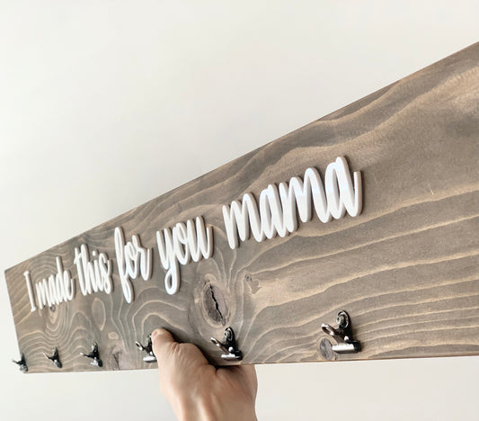 “I made this for you mama” wood sign to display children’s artwork